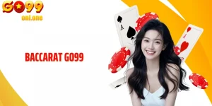 Baccarat GO99 - Game Bài Cân Não Với Tỷ Lệ Thắng Hấp Dẫn