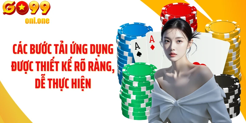 Các bước tải ứng dụng được thiết kế rõ ràng, dễ thực hiện