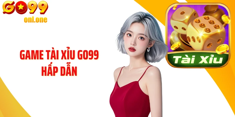 Game Tài Xỉu GO99 hấp dẫn 