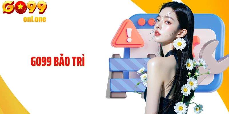 Thời Gian GO99 Bảo Trì Và Những Điều Người Chơi Cần Biết